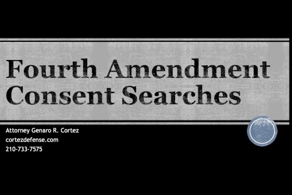 What you need to know about Fourth Amendment Consent Searches. cortezdefense.com